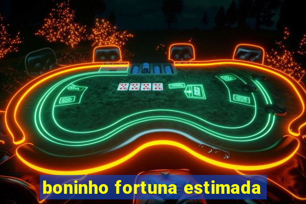 boninho fortuna estimada